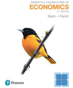 Solution Manual for Essential Foundations of Economics, 8th Edition, Robin Bade Michael Parkin