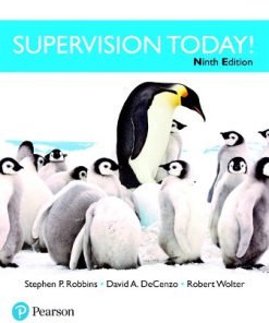 Test Bank for Supervision Today!, 9th Edition, Stephen P. Robbins, David A. DeCenzo Robert M. Wolter