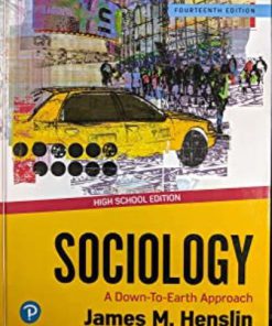 Test Bank for Sociology: A Down-To-Earth Approach, 14th Edition Jim M. Henslin