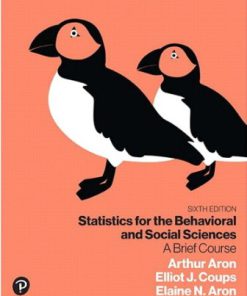 Test Bank for Statistics for the Behavioral and Social Sciences: A Brief Course, 6th Edition, Arthur Aron, Elliot J. Coups, Elaine N. Aron