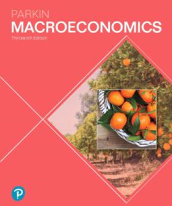 Test Bank for Macroeconomics, 13th Edition, Michael Parkin