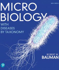 Test Bank for Microbiology with Diseases by Taxonomy, 6th Edition, Robert W. Bauman