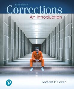 Test Bank for Corrections: An Introduction 6th Edition Richard P. Seiter