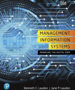 Solution Manual for Management Information Systems: Managing the Digital Firm, 16th Edition, Kenneth C. Laudon, Jane P. Laudon