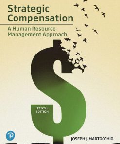 Solution Manual for Strategic Compensation 10th Edition Joseph J. Martocchio