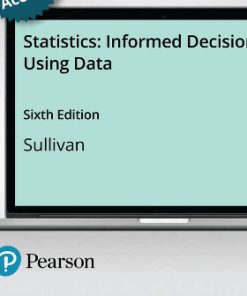 Test Bank for Statistics: Informed Decisions Using Data, 6th Edition, Michael Sullivan III