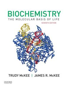 Test Bank for Biochemistry: The Molecular Basis of Life, 7th Edition, James R. McKee, Trudy McKee