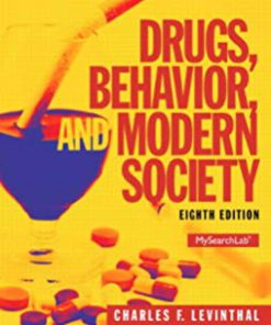 Test Bank for Drugs, Behavior, and Modern Society, 8th Edition Charles F. Levinthal