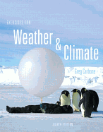 Solutions Manual to accompany Exercises for Weather & Climate 8th 0321769651 / 9780321769657