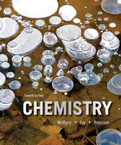 Test Bank for Chemistry, 7th Edition, John E. McMurry Robert C. Fay Jill Kirsten Robinson