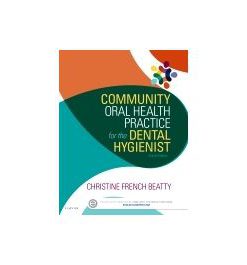 Test Bank for Community Oral Health Practice for the Dental Hygienist 4th Edition By Beatty 11 Chapters