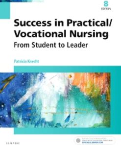 Test Bank for Success in Practical/Vocational Nursing, 8th Edition, Patricia Knecht,