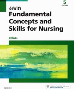 Test Bank for deWit’s Fundamental Concepts and Skills for Nursing 5th Edition Patricia Williams