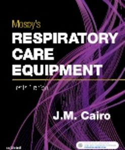 Test Bank for Mosby’s Respiratory Care Equipment 10th Edition J. M. Cairo