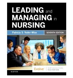 Test Bank for Leading and Managing in Nursing 7th Edition by Yoder Wise