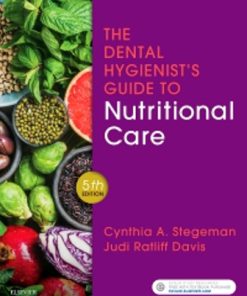 Test Bank for The Dental Hygienist’s Guide to Nutritional Care 5th Edition Stegeman ISBN: 9780323497275