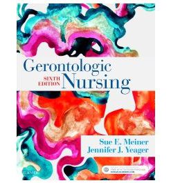 Test Bank for Gerontologic Nursing 6th Edition by Meiner