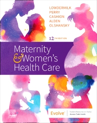 Test Bank for Maternity and Women’s Health Care, 12th Edition, Deitra Leonard Lowdermilk, Shannon E. Perry, Mary Catherine Cashion, Kathryn Rhodes Alden, Ellen Olshansky,