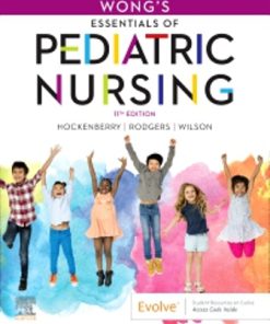 Test Bank for Wong’s Essentials of Pediatric Nursing, 11th Edition, Marilyn J. Hockenberry, Cheryl C Rodgers David Wilson