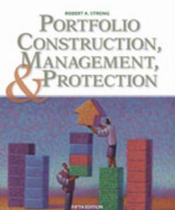 Solution Manual for Portfolio Construction, Management, and Protection, 5th Edition Robert A. Strong