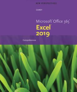 Solution Manual for New Perspectives Microsoft Office 365 & Excel 2019 Comprehensive 1st Edition Carey