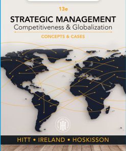 Solution Manual for Strategic Management: Concepts and Cases: Competitiveness and Globalization, 13th Edition, Michael A. Hitt R. Duane Ireland Robert E. Hoskisson