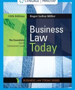 Solution Manual for Business Law Today, The Essentials, 12th Edition, Roger LeRoy Miller