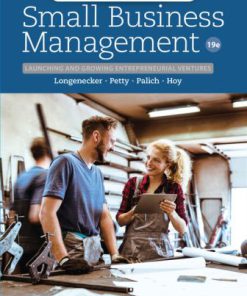 Solution Manual for Small Business Management: Launching and Growing Entrepreneurial Ventures, 19th Edition, Justin G. Longenecker,