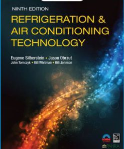 Solution Manual for Refrigeration and Air Conditioning Technology, 9th Edition, Eugene Silberstein, Jason Obrzut, John Tomczyk, Bill Whitman Bill Johnson