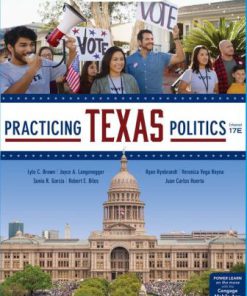 Test Bank for Practicing Texas Politics, Enhanced, 17th Edition, Lyle C. Brown, Joyce A. Langenegger, Sonia García, Robert E. Biles, Ryan Rynbrandt Veronica Vega Reyna Juan Carlos Huerta