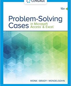 Solution Manual for Problem Solving Cases In Microsoft Access & Excel, 16th Edition, Ellen Monk, Joseph Brady, Emilio Mendelsohn