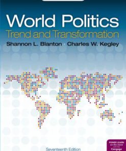 Test Bank for World Politics: Trend and Transformation, 17th Edition, Shannon L. Blanton, Charles W. Kegley