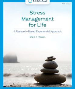 Test Bank for Stress Management for Life: A Research-Based Experiential Approach, 5th Edition, Michael Olpin Margie Hesson