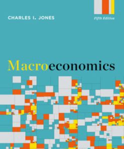 Solution Manual for Macroeconomics 5th Edition Charles I Jones