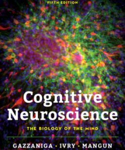 Test Bank for Cognitive Neuroscience The Biology of the Mind, 5th Edition, Michael Gazzaniga, Richard B. Ivry George R. Mangun