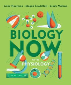 Test Bank for Biology Now with Physiology, 2nd Edition, by Anne Houtman, Megan Scudellari, Cindy Malone