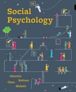 Test Bank for Social Psychology, 5th Edition, Tom Gilovich,