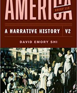 Test Bank for America: A Narrative History Brief, 11th Edition, Volume 2, David E. Shi