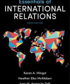 Test Bank for Essentials of International Relations, 8th Edition, Karen A. Mingst, Heather Elko McKibben Ivan M. Arreguín-Toft