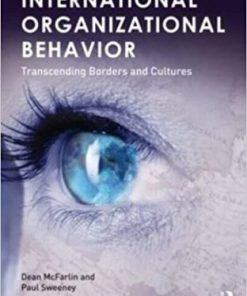 Test Bank for International Organizational Behavior: Transcending Borders and Cultures, 1st Edition, Dean McFarlin, Paul Sweeney