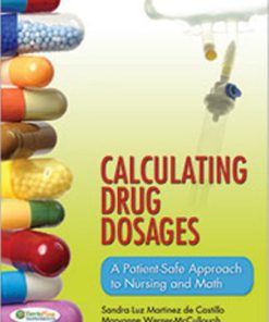 Test Bank for Calculating Drug Dosages: A Patient-Safe Approach to Nursing and Math, 1st Edition, Sandra Luz Martinez de Castillo, Maryanne Werner-McCullough,