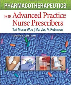 Pharmacotherapeutics for Advanced Practice Nurse 4th Edition Teri Moser Woo Test Bank