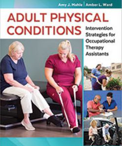 Test Bank for Adult Physical Conditions: Intervention Strategies for Occupational Therapy Assistants, 1st Edition, Amy J. Mahle, Amber L. Ward