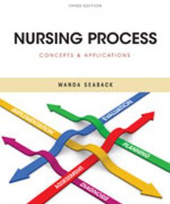 Test Bank for Nursing Process: Concepts and Applications 3rd Edition Wanda Walker Seaback