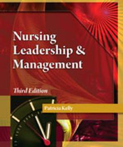 Test Bank for Nursing Leadership & Management, 3rd Edition, Patricia Kelly