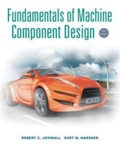 Solution Manual for Fundamentals of Machine Component Design, 5th Edition, Robert C. Juvinall Kurt M. Marshek