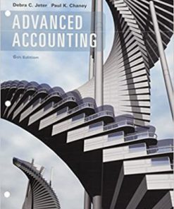 Solution Manual for Advanced Accounting, 6th Edition, Debra C. Jeter Paul K. Chaney