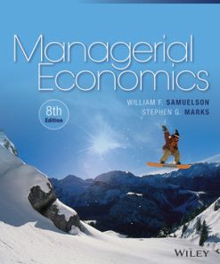 Solution Manual for Managerial Economics, 8th Edition, William F. Samuelson, Stephen G. Marks