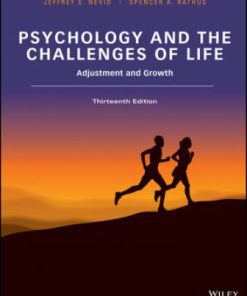 Test Bank for Psychology and the Challenges of Life: Adjustment and Growth, 13th Edition Jeffrey S. Nevid Spencer A. Rathus