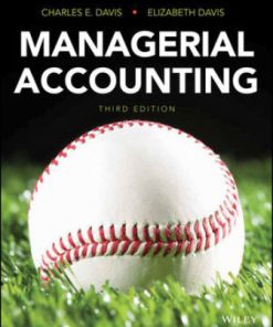 Solution Manual for Managerial Accounting, 3rd Edition, Charles E. Davis, Elizabeth Davis